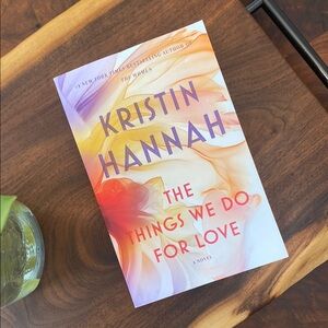 SOLD Kristin Hannah Novel - The Things We Do for Love